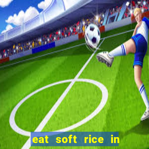 eat soft rice in another world hentai